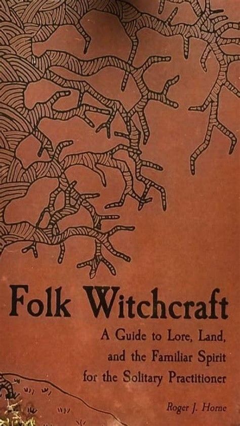 Folk Witchcraft: Roger J. Horne Exposes Common Myths and Misconceptions